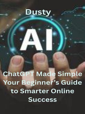 cover image of ChatGPT Made Simple Your Beginner's Guide to Smarter Online Success